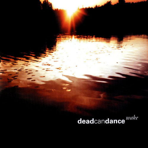 DEAD CAN DANCE - WAKEDEAD CAN DANCE - WAKE.jpg
